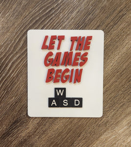 Let the games begin WASD